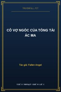 Cô Vợ Ngốc Của Tổng Tài Ác Ma