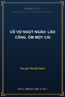 Cô Vợ Ngọt Ngào: Lão Công, Ôm Một Cái