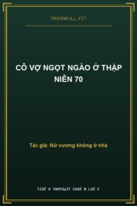Cô Vợ Ngọt Ngào Ở Thập Niên 70
