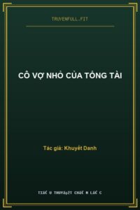 Cô Vợ Nhỏ Của Tổng Tài