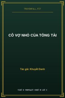 Cô Vợ Nhỏ Của Tổng Tài