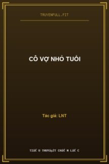 Cô Vợ Nhỏ Tuổi