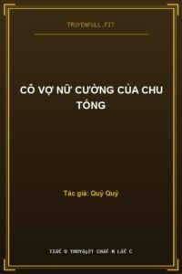 Cô Vợ Nữ Cường Của Chu Tổng