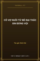 Cô Vợ Nuôi Từ Bé Đại Thúc Xin Đừng Vội