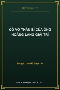 Cô Vợ Thần Bí Của Ông Hoàng Làng Giải Trí