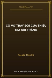 Cô Vợ Thay Đổi Của Thiếu Gia Sói Trắng