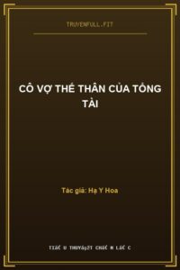 Cô Vợ Thế Thân Của Tổng Tài