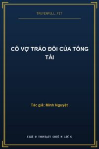 Cô Vợ Tráo Đổi Của Tổng Tài