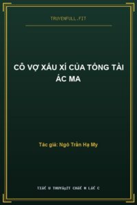 Cô Vợ Xấu Xí Của Tổng Tài Ác Ma