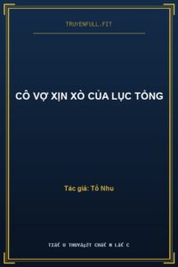 Cô Vợ Xịn Xò Của Lục Tổng
