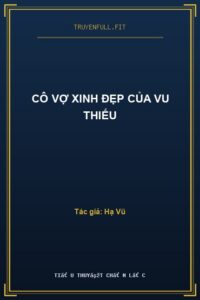 Cô Vợ Xinh Đẹp Của Vu Thiếu
