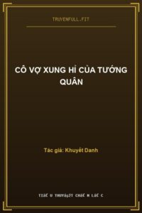 Cô Vợ Xung Hỉ Của Tướng Quân