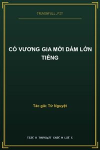 Có Vương Gia Mới Dám Lớn Tiếng