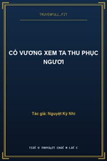 Cổ Vương Xem Ta Thu Phục Ngươi