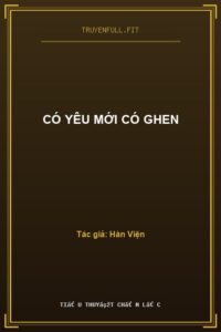 Có Yêu Mới Có Ghen