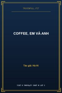 Coffee, Em Và Anh