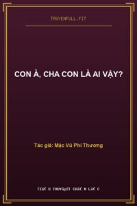 Con À, Cha Con Là Ai Vậy?