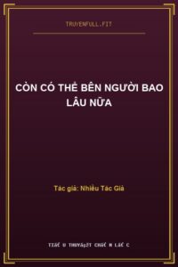 Còn Có Thể Bên Người Bao Lâu Nữa