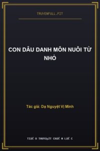 Con Dâu Danh Môn Nuôi Từ Nhỏ