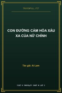 Con Đường Cảm Hóa Xấu Xa Của Nữ Chính