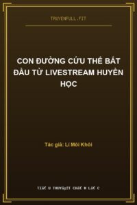 Con Đường Cứu Thế Bắt Đầu Từ Livestream Huyền Học