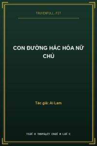 Con Đường Hắc Hóa Nữ Chủ