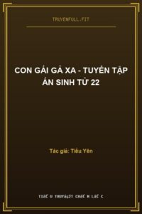 Con Gái Gả Xa – Tuyển Tập Án Sinh Tử 22