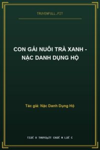 Con Gái Nuôi Trà Xanh – Nặc Danh Dụng Hộ