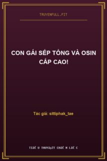 Con Gái Sếp Tổng Và Osin Cấp Cao!