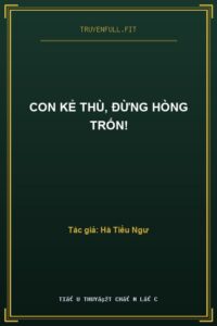 Con Kẻ Thù, Đừng Hòng Trốn!