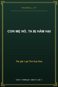 Con Mẹ Nó, Ta Bị Hãm Hại