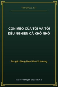 Con Mèo Của Tôi Và Tôi Đều Nghiện Cá Khô Nhỏ