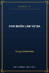 Con Muốn Làm Vợ Ba