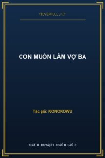 Con Muốn Làm Vợ Ba
