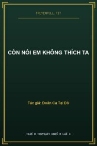 Còn Nói Em Không Thích Ta
