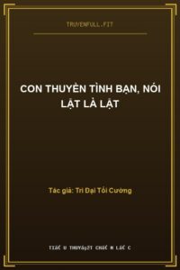 Con Thuyền Tình Bạn, Nói Lật Là Lật