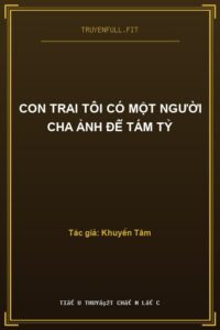 Con Trai Tôi Có Một Người Cha Ảnh Đế Tám Tỷ