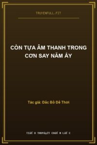 Còn Tựa Âm Thanh Trong Cơn Say Năm Ấy
