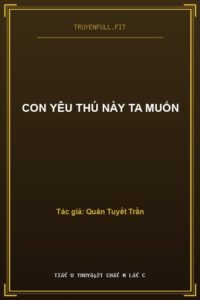 Con Yêu Thú Này Ta Muốn