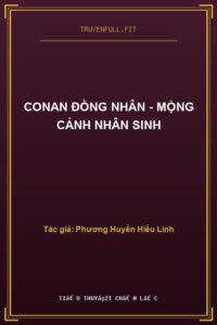 Conan Đồng Nhân – Mộng Cảnh Nhân Sinh