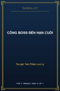 Cõng Boss Đến Hạn Cuối