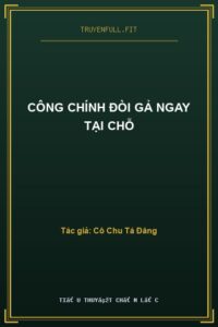 Công Chính Đòi Gả Ngay Tại Chỗ