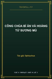 Công Chúa Bí Ẩn Và Hoàng Tử Sương Mù
