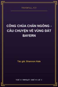 Công Chúa Chăn Ngỗng – Câu Chuyện Về Vùng Đất Bayern