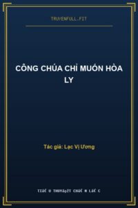 Công Chúa Chỉ Muốn Hòa Ly