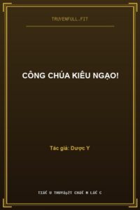 Công Chúa Kiêu Ngạo!