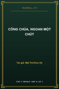 Công Chúa, Ngoan Một Chút