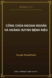 Công Chúa Ngoan Ngoãn Và Hoàng Huynh Bệnh Kiều