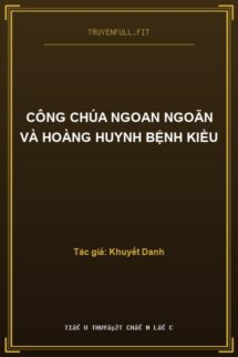Công Chúa Ngoan Ngoãn Và Hoàng Huynh Bệnh Kiều