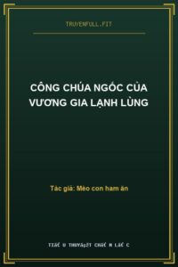 Công Chúa Ngốc Của Vương Gia Lạnh Lùng